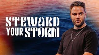 Steward your Storm | Pastor Luke Lezon | Lifebridge Church