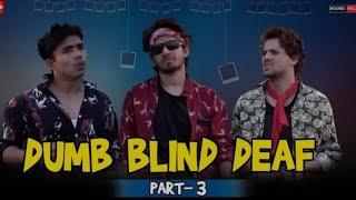 DUMB BLIND DEAF Part-3 | Round2hell | R2H