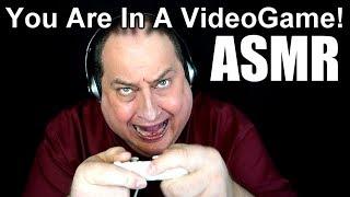 You Are in A Video Game!  ASMR