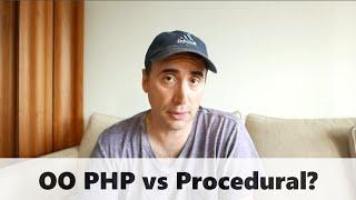 Object Oriented PHP vs Procedural PHP