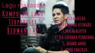 lagu makassar || Kumpulan lagu terpopuler Ridwan sau || labuanna atingku- koko panjojo