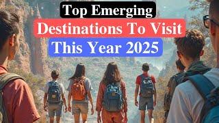 Top Emerging Destinations To Visit This Year 2025 #traveltrends #traveltips