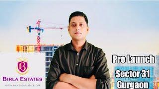 Pre Launch - Birla estates Sector 31 Gurgaon | Nh- 48 Near Star Mall | Cyber city