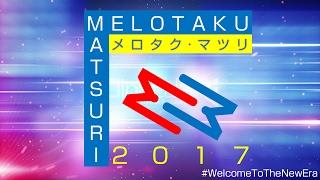 Melotaku Matsuri 2017 (Otaku Republic 2017)