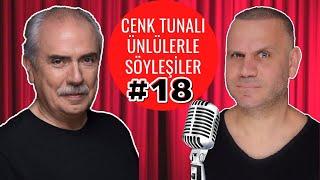 Hakan Altıner | Cenk Tunalı İle Ünlülerle Söyleşiler #18