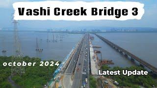 Vashi Creek Bridge 3 Open Latest Update October 2024