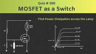 MOSFET as a Switch | Quiz # 300