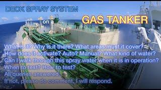 DECK WATER SPRAY SYSTEM - IN ACTION ON A GAS TANKER/LPG/ETHANE/VLEC VESSEL - SYSTEM DESCRIPTION