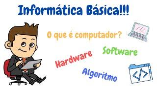 Informática Básica: O que é um computador? Conheça alguns conceitos fundamentais da computação.