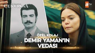 Demir Yaman'ın Vedası | Bir Zamanlar Çukurova Özel Kolaj