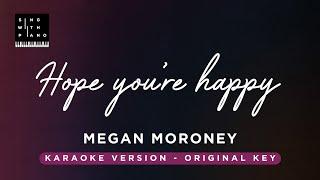 Hope you're happy - Megan Moroney (Original key Karaoke) Piano Instrumental Cover with lyrics