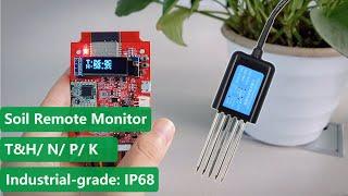 Industrial-grade ESP32 + Lora Soil Remote Monitor (Temperature/Moisture/PH/N/P/K)