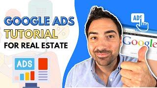 Google Ads for Real Estate Agents 2023 - STEP BY STEP TUTORIAL