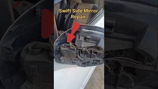 Swift Side Mirror Repair...