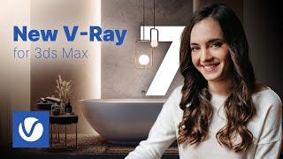 Vray 7: New and Updated Features