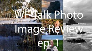 We Talk Photo Image Review ep. 1