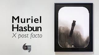 Muriel Hasbun, X post facto