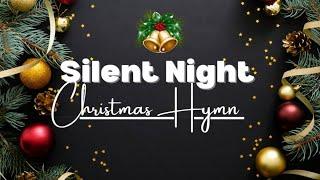 SILENT NIGHT CHRISTMAS HYMN