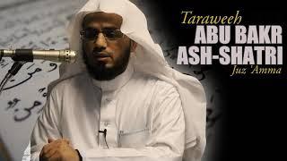 Juz amma | Abu Bakr Ash Shatri | Full Taraweeh | Best Recitation of Juz Amma