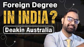 Deakin University GIFT City  India : First Foreign University to set up campus in India UGC approved