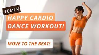 10min Happy Cardio Dance Workout - Boost Your Mood to the Beat!