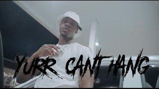 Yurr - Can't Hang ( Directed By Fleeko )