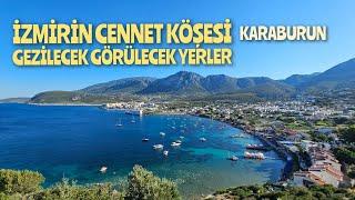 KARABURUN'DA GEZİLECEK GÖRÜLECEK YERLER