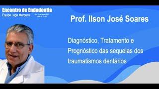 Traumatismos dentários -Encontro de Endodontia Equipe Lage Marques Prof Dr Ilson Soares Parte I