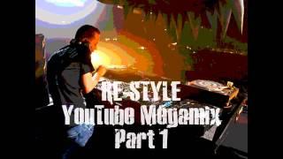 Re-Style - YouTube Megamix Part 01