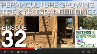 GDS 32 Permaculture Growing Tips & Natural House Building