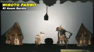 Wayang Kulit Ki Anom Suroto & Ki MPP Bayu Aji - Lakon Wiroto Parwo.