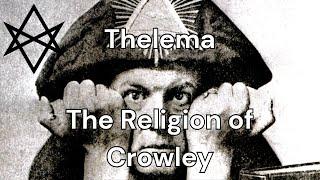 Thelema: The Religion of Aleister Crowley