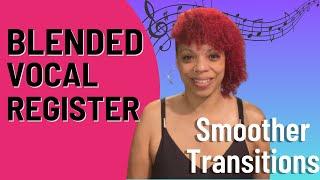 How to Blend Vocal Register for Smoother Transitions