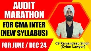 CMA INTER AUDIT MARATHON (RELEVANT FOR JUNE/DEC 24) BY CS RAMANDEEP SINGH