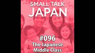 Small Talk Japan #096: The Japanese Middle Class