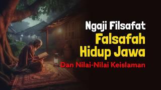 Ngaji Filsafat - Falsafah Hidup Jawa dan Nilai Nilai Ke Islaman  Dr Fahruddin Faiz | Studi Filsafat