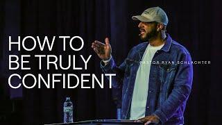 How to Be Truly Confident | Ryan Schlachter | FOUNT