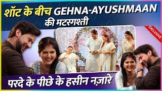 Gehna Aur Ayushmaan Ke Beech Cute NokJhok | Parde Ke Piche Ke Haseen Nazare | Gehna