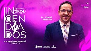 INCENDIADOS 2K24 - SEXTA - [TARDE] | Ev. JONAS MENDES  | IEADARI TV | 16/11/2024