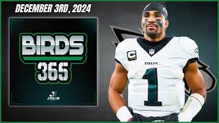 Birds 365: A Philadelphia Eagles Show | Tuesday December 3rd, 2024