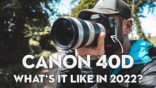 Using a Canon 40D in 2022 - What's it like?