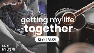 getting my life together vlog | my reset routine 