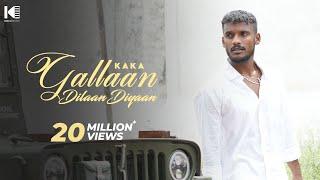 KAKA - Gallan Dilan Diyan (Full Video) - Latest - kaka new song - kaka shape song - kaka all song