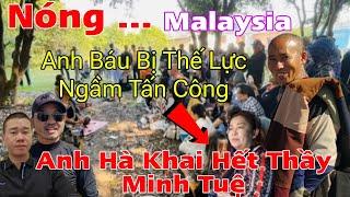 Nóng...Anh Báu Bị Thế Lực Ngầm Tấn Công Tại Malaysia...Anh Hà Khai Hết Bí Mật Thầy Minh Tuệ