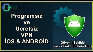 VPN İLE  TÜM YASAKLI ENGELLİ SİTELERE GİRİŞ ÜCRETSİZ VPN 2022