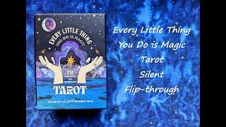 Every Little Thing You Do Is Magic Tarot - Silent Flip-through