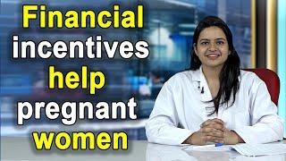 Financial incentives help pregnant women