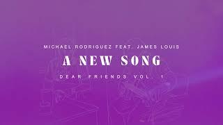 A New Song - Michael Rodriguez feat. James Louis