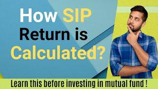 How SIP return is calculated? | How Mutual fund returns work?