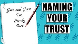 How to Name Your Trust | Bethel Law